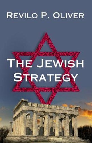 The Jewish Strategy by Revilo P Oliver: New
