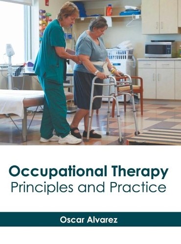 Alvarez O Occupational Therapy Principles and Practice (Hardback)