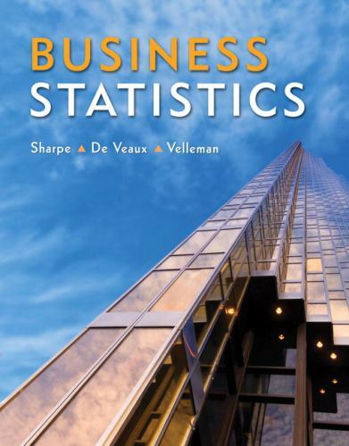 Business Statistics by David Bock, Norean D. Sharpe, Richard D. De Veaux and…