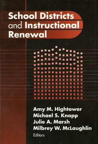 SCHOOL DISTRICTS AND INSTRUCTIONAL RENEWAL (CRITICAL By Amy M. Hightower Mint