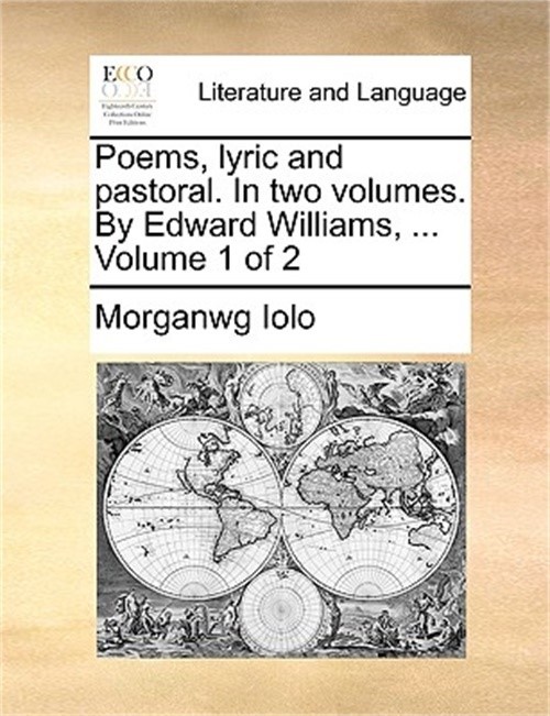 Poems, Lyric and Pastoral. in Two Volumes. by Edward Williams, … Volume 1 of 2