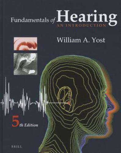 Fundamentals of Hearing: An Introduction: F- William Yost, 9004236384, hardcover