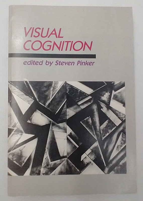 Visual Cognition Edited by Steven Pinker. 1st MIT Press Ed. A Bradford Book.