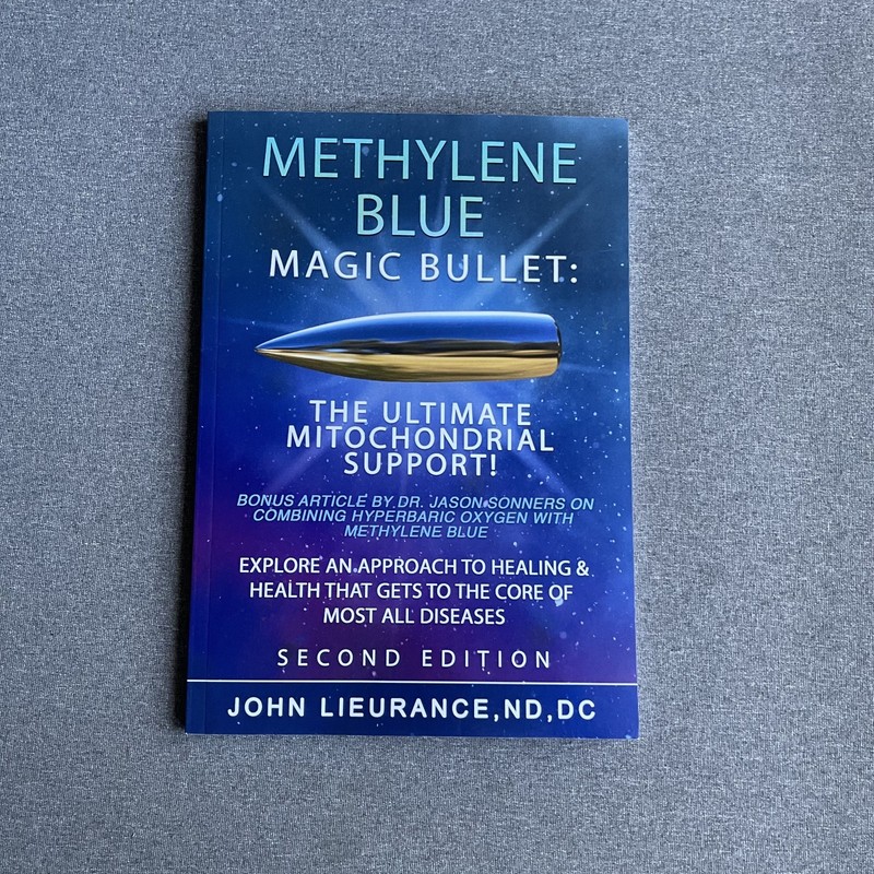 Methylene Blue: Magic Bullet: the Ultimate Mitochondrial Support. 2nd Edition