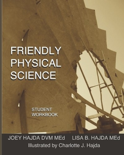 Joey Andrew Hajda Friendly Physical Science Student Workbook (Paperback)