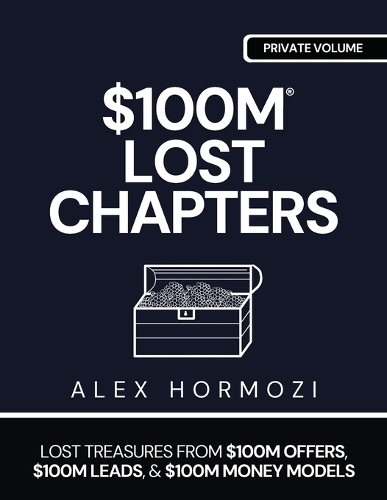 Alex Hormozi $100m Lost Chapters (Paperback)