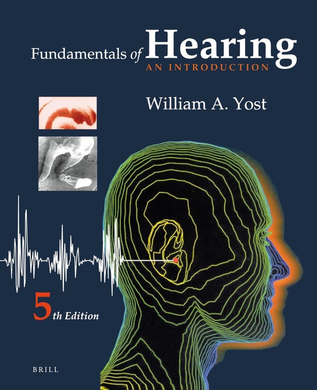 Fundamentals of Hearing: An Introduction: Fifth Edition by William Yost