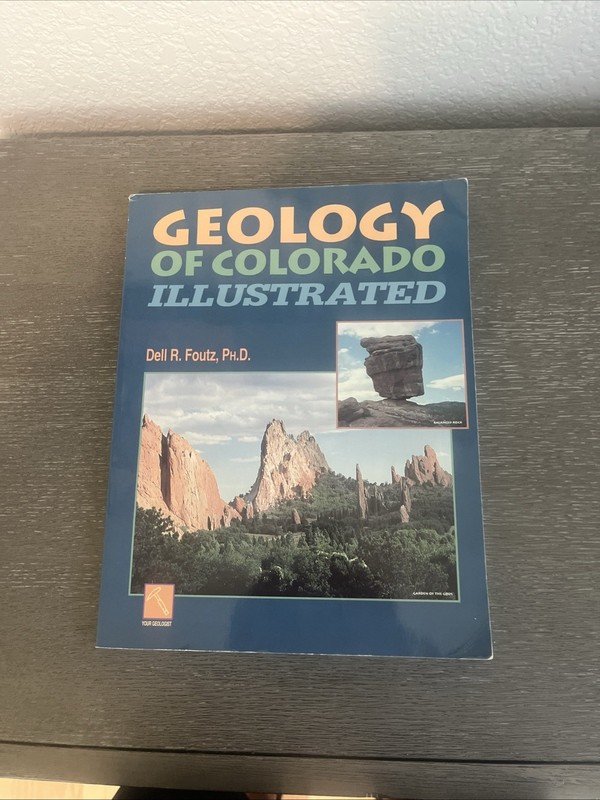 Geology of Colorado Illustrated - Paperback By Foutz, Dell R. - GOOD