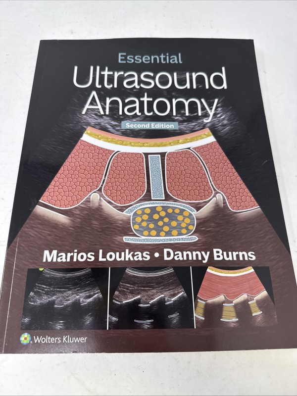 Essential Ultrasound Anatomy. Second Edition. by Marios Loukas Paperback Book
