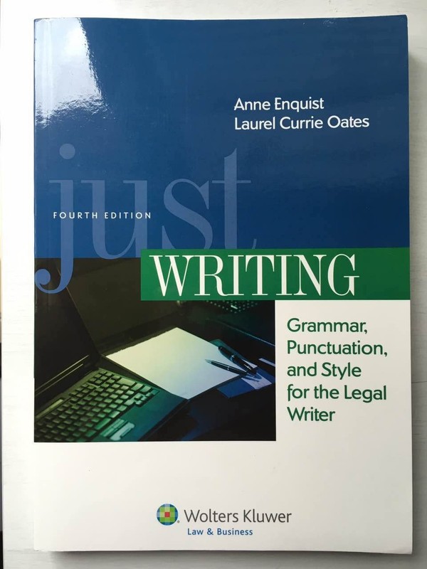 Just Writing: Grammar, Punctuation, and Style for the Legal Writer (Aspen Co…