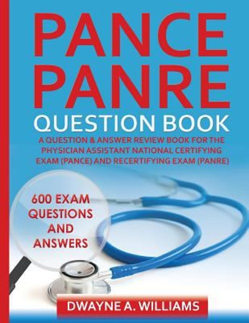 PANCE and PANRE Question Book : A Comprehensive Question and Answ