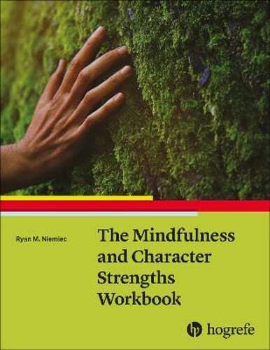 The Mindfulness and Character Strengths Workbook by Ryan M. Niemiec: Used