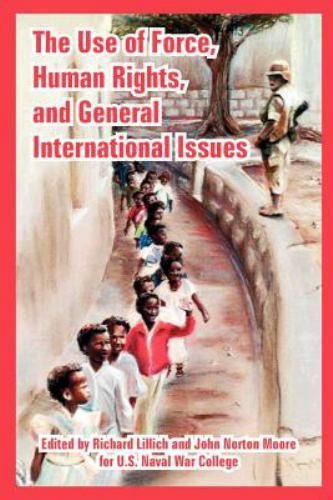 Use of Force, Human Rights, And General International Issues, Paperback by Li...