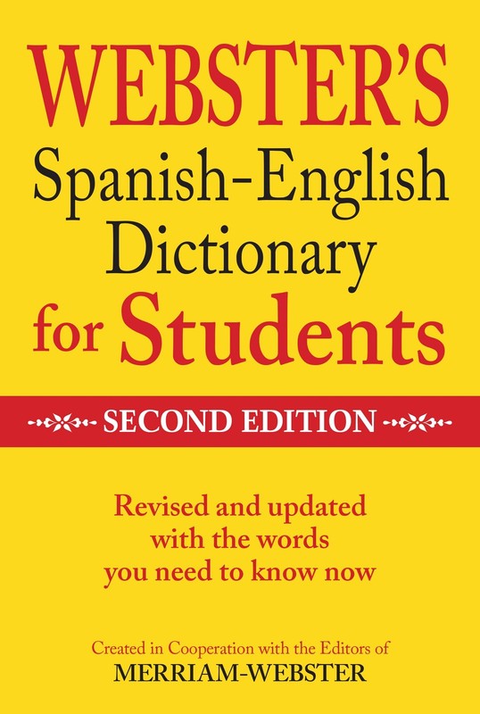 Merriam-Webster Webster’s Spanish-English Dictionary for Students, Second …