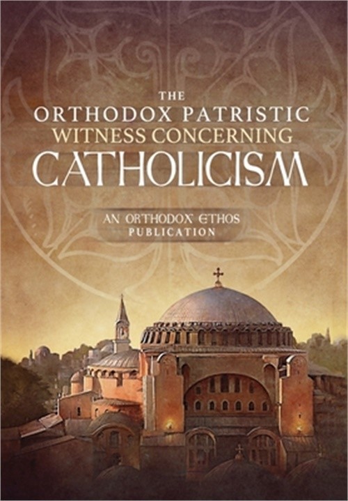 The Orthodox Patristic Witness Concerning Catholicism (Hardback or Cased Book)
