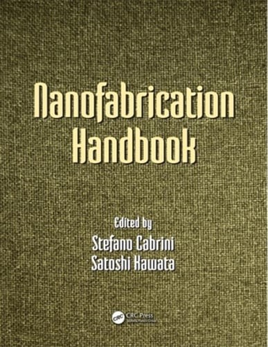 Nanofabrication Handbook by Stefano Cabrini: Used