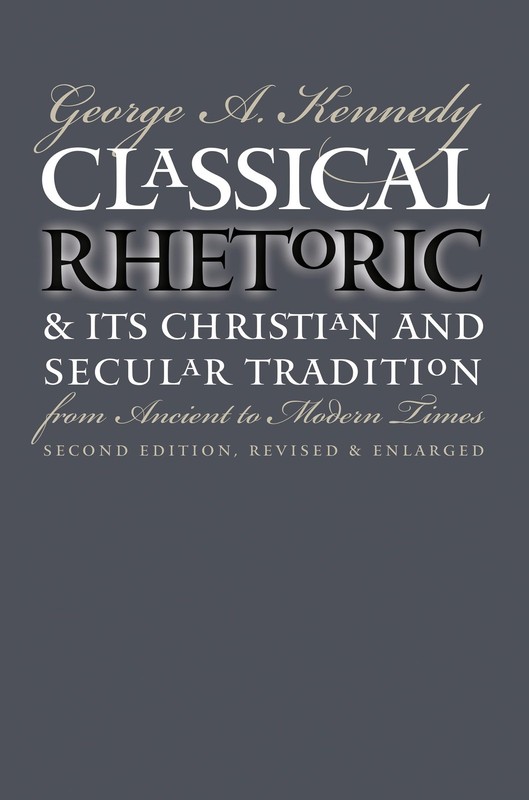 Classical Rhetoric and Its Christian and Secular Tradition from Ancient to M…