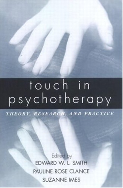 Touch in Psychotherapy : Theory, Research, and Practice Edward W.