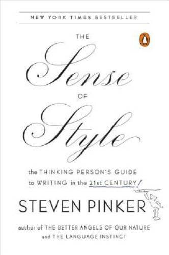 The Sense of Style: The Thinking Person’s Guide to Writing in the 21st – GOOD