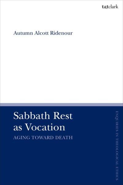Sabbath Rest As Vocation: Aging Toward Death