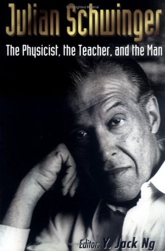 Julian Schwinger: The Physicist, the Teacher, and the Man By Yee