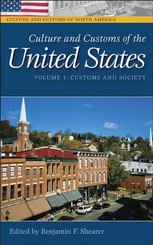 Culture and Customs of the United States: Volume 1, Customs and Society (Cul…