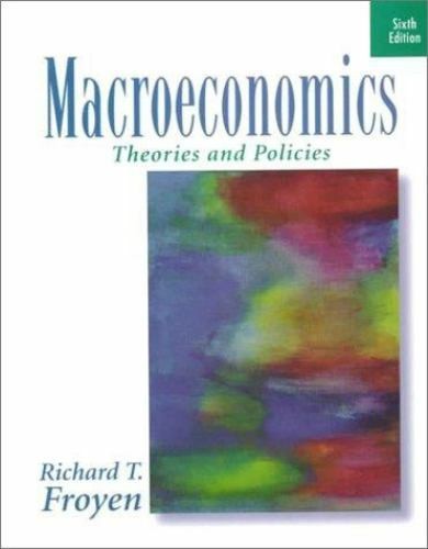Macroeconomics: Theories and Policies (6th Edition) by Froyen, Richard T.