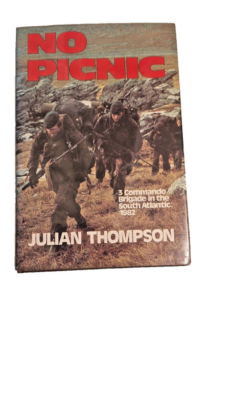 No Picnic. 3 Commando Brigade in the South Atlantic 1982 by J Thompson. H/B 1985