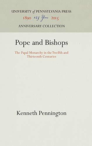 Pope and Bishops: The Papal Monarchy in the Twelfth and Thirteenth Centuries (A
