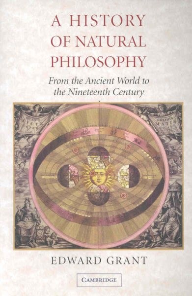 History of Natural Philosophy : From the Ancient World to the Nineteenth Cent…
