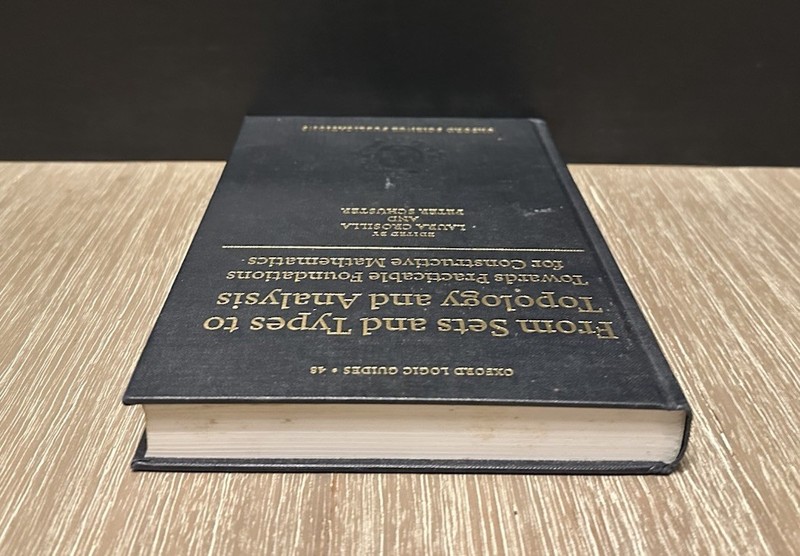 From Sets and Types to Topology and Analysis by L Crosilla & P Schuster 2005 HC gallery