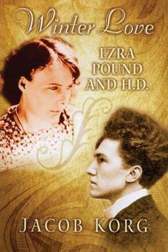 Winter Love: Ezra Pound and H.D. by Jacob Korg: New
