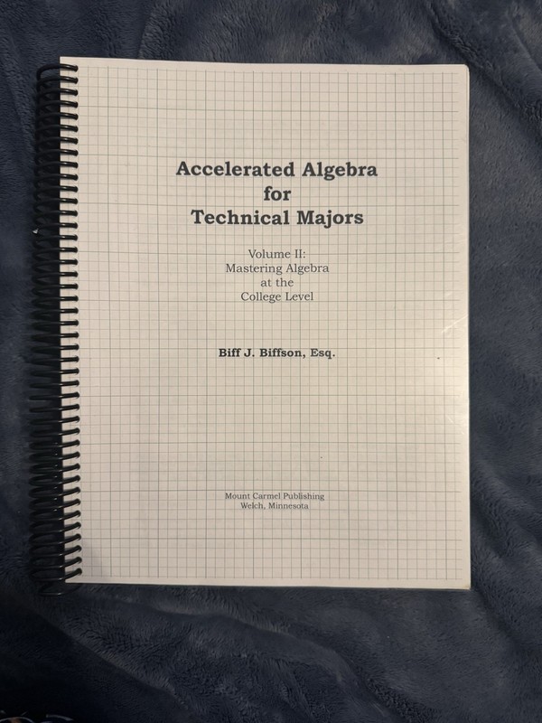 Accelerated Algebra for Technical Majors, Pt. 2 Mastering Algebra College Level
