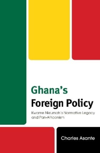 Charles Asante Ghana’s Foreign Policy (Hardback) (UK IMPORT)