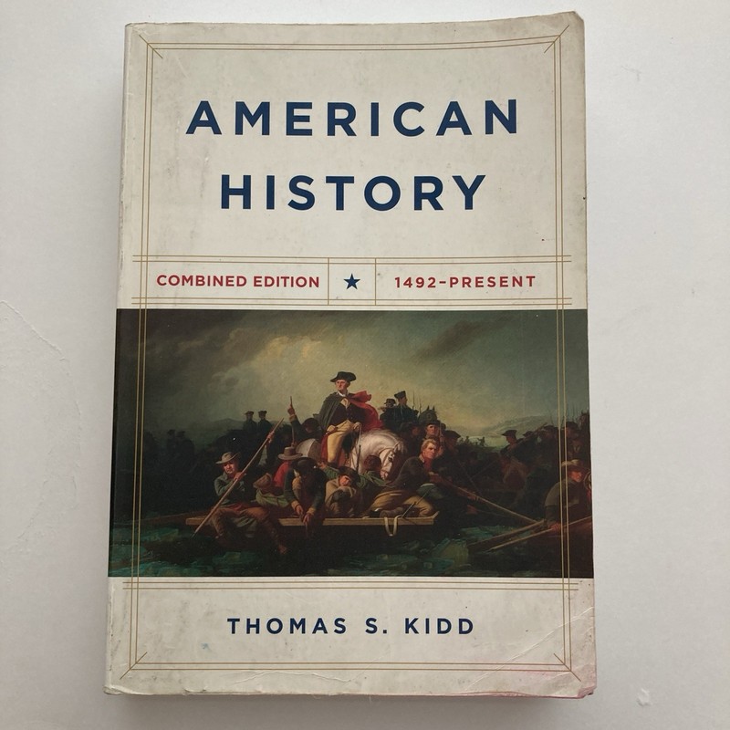American History, Combined Edition : 1492 – Present by Thomas S. Kidd (2019)