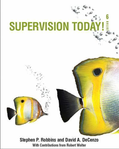 Supervision Today! by David A. DeCenzo, Robert Wolter, Robert M. Wolter and…