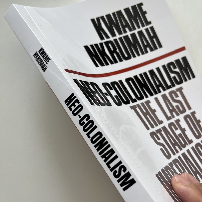 Neo-Colonialism : The Last Stage of Imperialism by Kwame Nkrumah (1965, reprint gallery