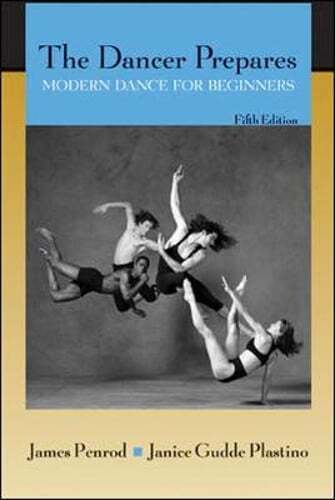 The Dancer Prepares: Modern Dance for Beginners by Professor Penrod, James W