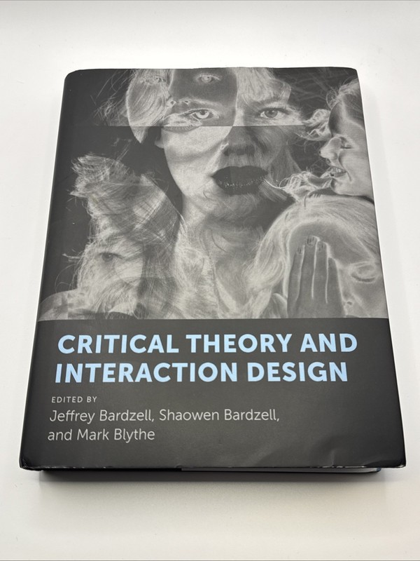 Critical Theory and Interaction Design by Jeffrey Bardzell: New