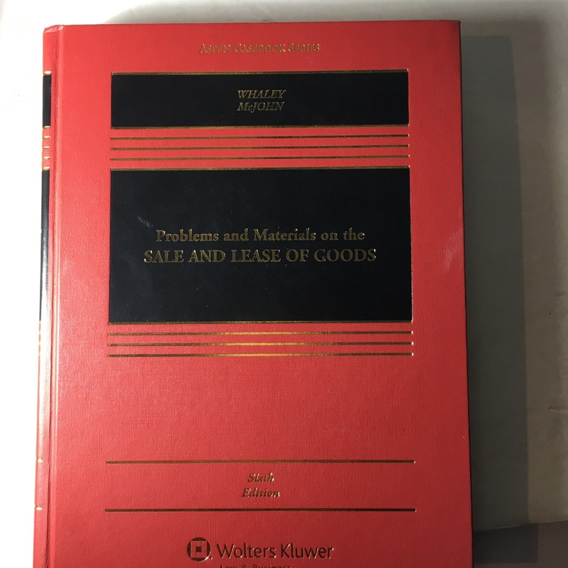 Problems and Materials on the Sale and Lease of Goods, Sixth Edition (Aspen Cas