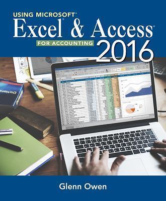 Using Microsoft Excel and Access 2016 for Acc- 1337109045, paperback, Glenn Owen