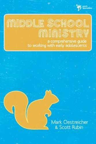 Middle School Ministry: A Comprehensive Guide to Working with Early Adol - GOOD