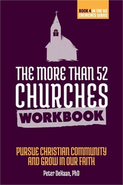 The More Than 52 Churches Workbook: Pursue Christian Community and Grow in Our F
