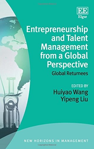 ENTREPRENEURSHIP AND TALENT MANAGEMENT FROM A GLOBAL By Huiyao Wang & Yipeng Liu