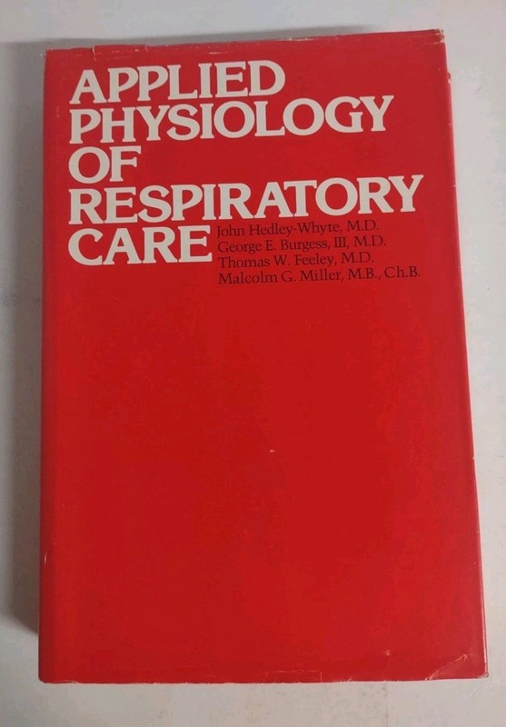 Applied Physiology of Respiratory Care by Hedley-Whyte et al, 1976 HC, VG+