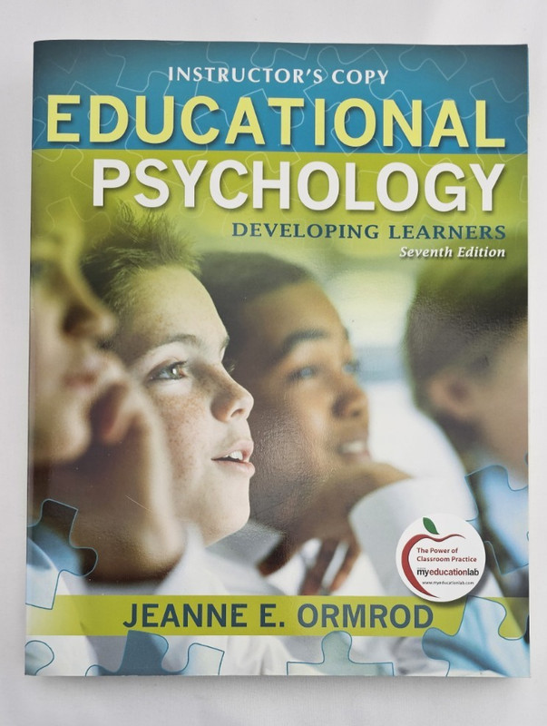 Educational Psychology: Developing Learners – Instructor’s Copy (7th Edition)