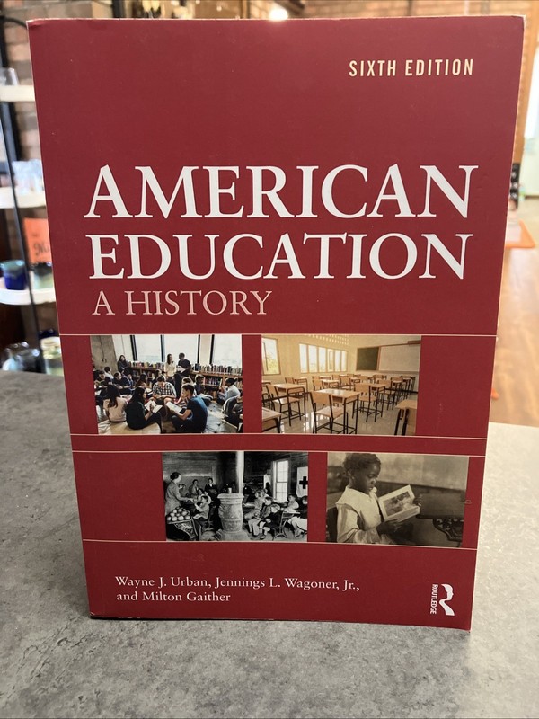 American Education Milton Gaither, Wayne J. Urban and Jennings L. Wagoner NEW