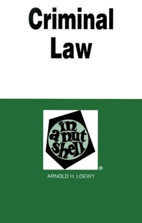 Criminal Law in a Nutshell Paperback Arnold H. Loewy