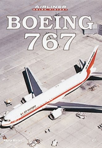 BOEING 767 (AIRLINER COLOR HISTORY) By Philip Birtles