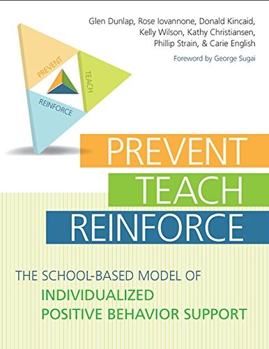PREVENT-TEACH-REINFORCE: THE SCHOOL-BASED MODEL OF By Dunlap Glen Ph.d. Mint
